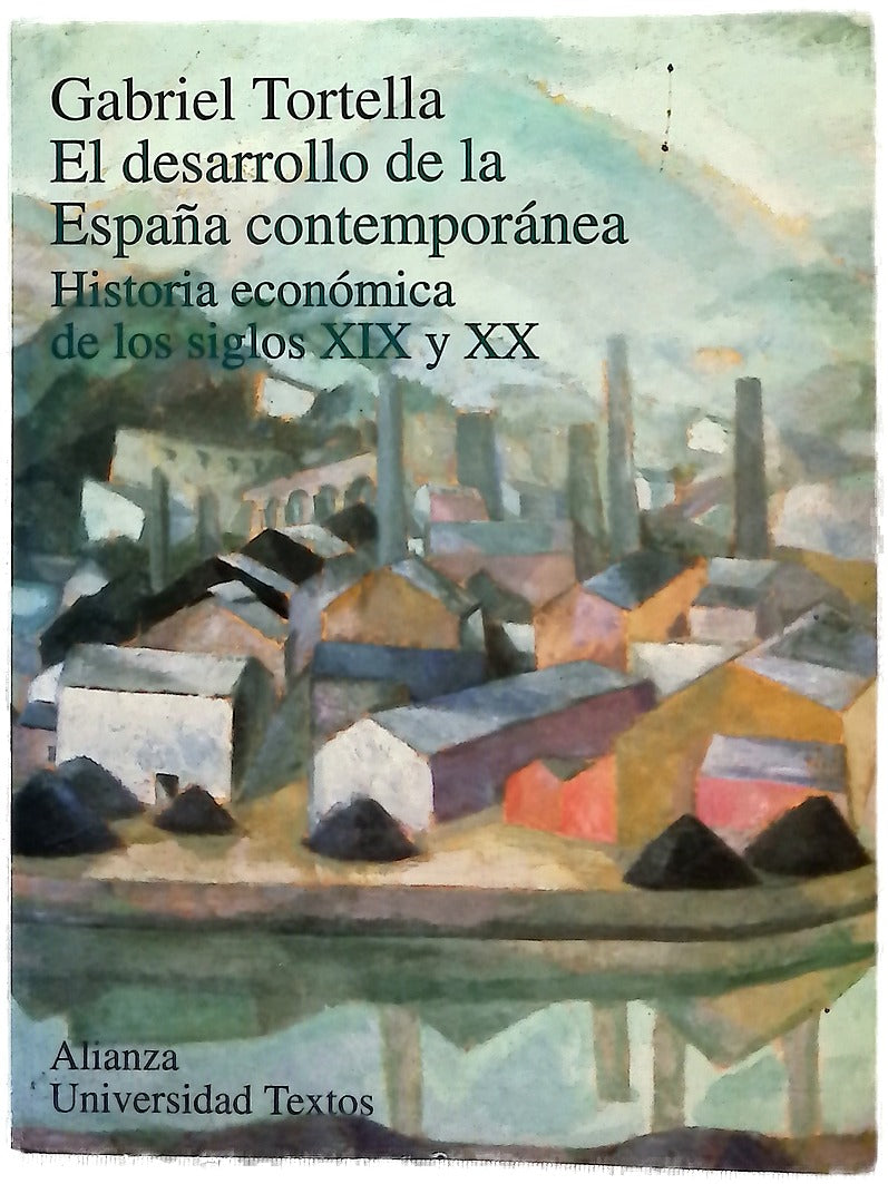 El desarrollo de la España contemporánea historia económica de los siglos XIX y XX