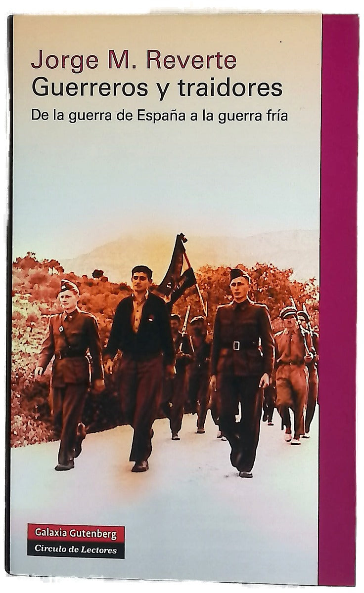 Guerreros y traidores : de la guerra de España a la Guerra Fría