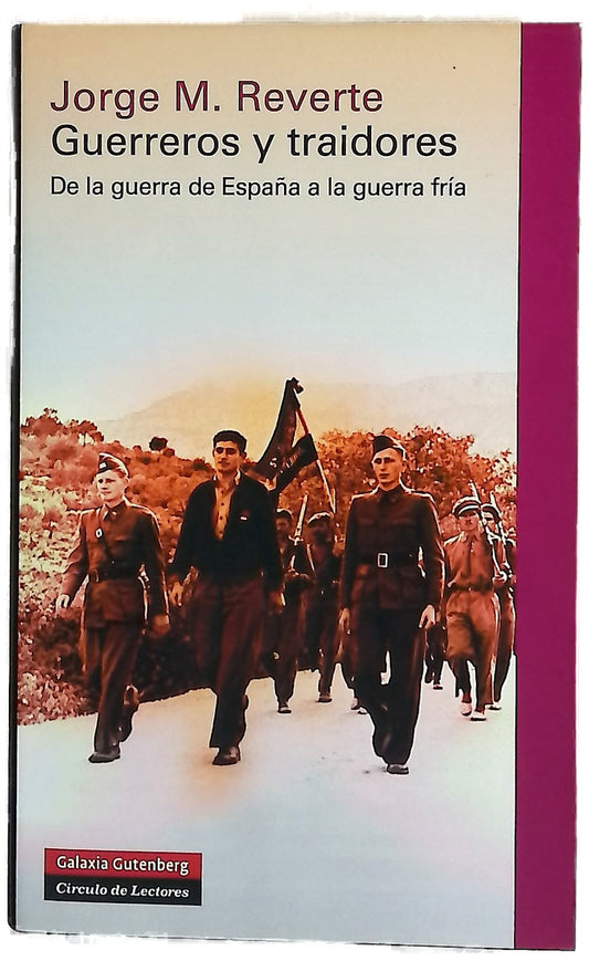Guerreros y traidores : de la guerra de España a la Guerra Fría