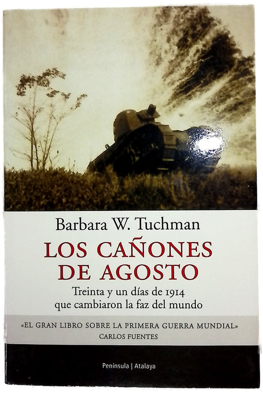 Los cañones de agosto treinta y un días de 1914 que cambiaron la faz del mundo