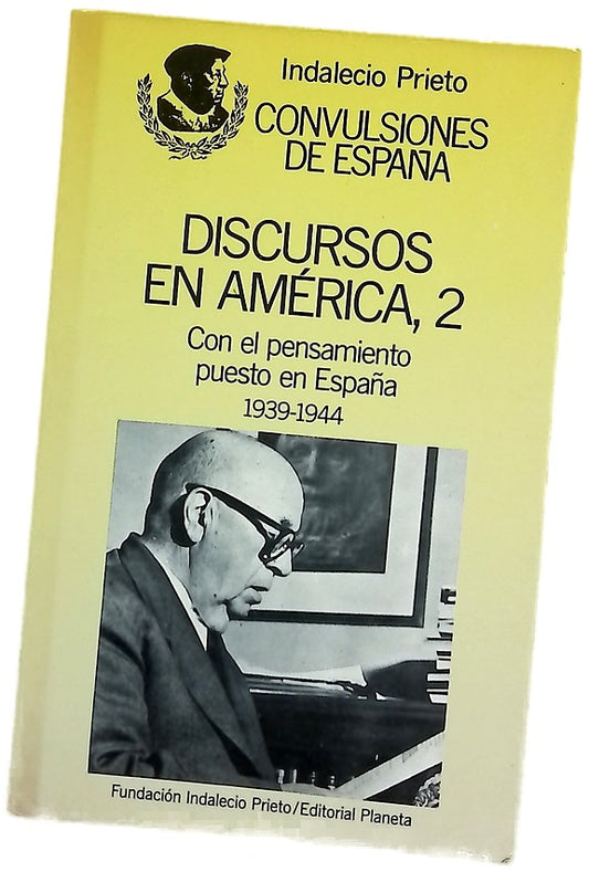 Discursos en América, 2 con el pensamiento puesto en España, 1939-1944