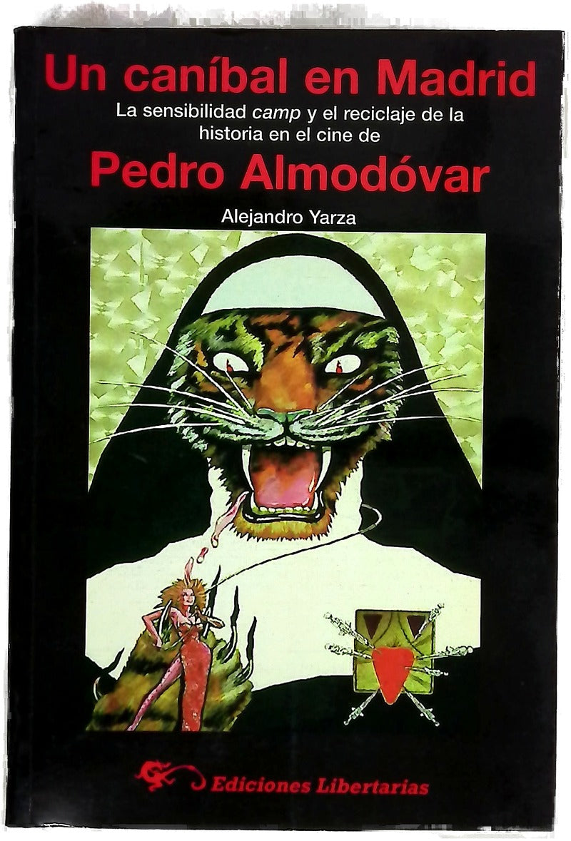 Un caníbal en Madrid la sensibilidad "camp" y el reciclaje de la historia en el cine de Pedro Almodóvar