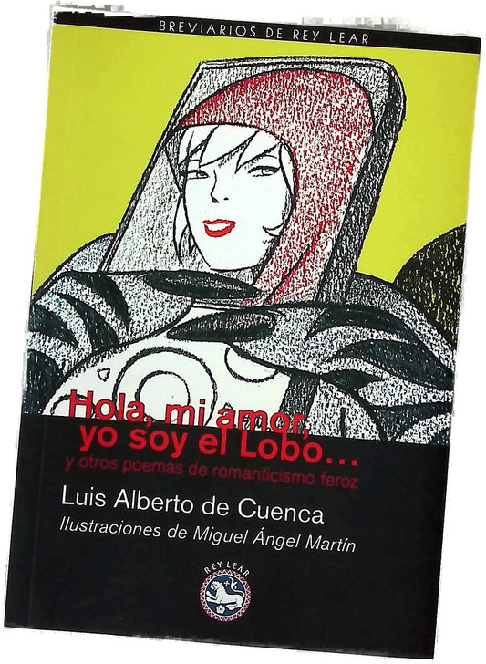 Hola, mi amor, yo soy el lobo-- y otros poemas de romanticismo feroz