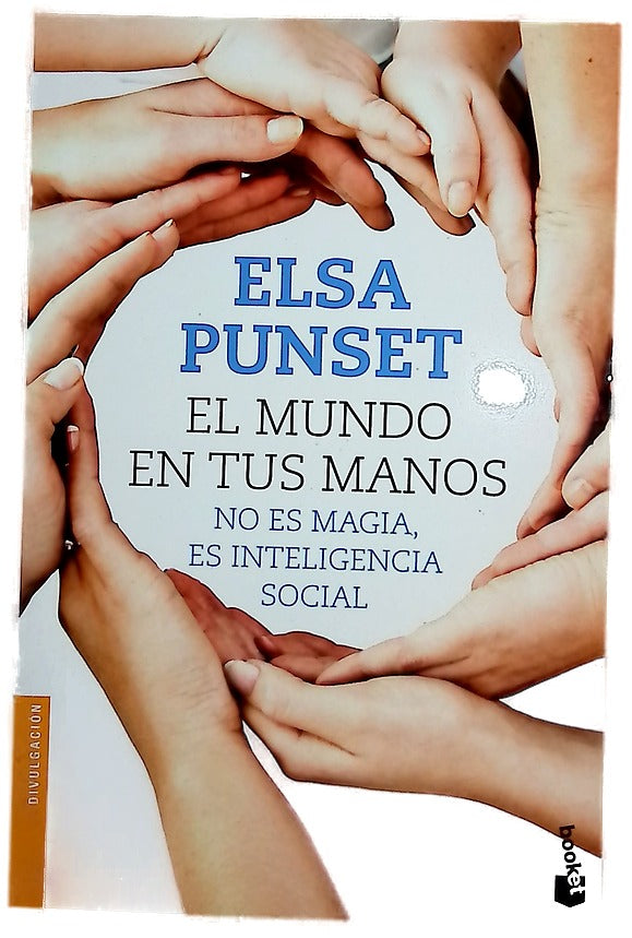 El mundo en tus manos : no es magia, es inteligencia social