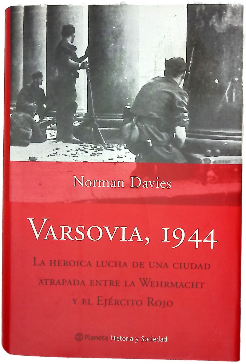 Varsovia, 1944 la heroica lucha de una ciudad atrapada entre la Wermacht y el Ejército Rojo