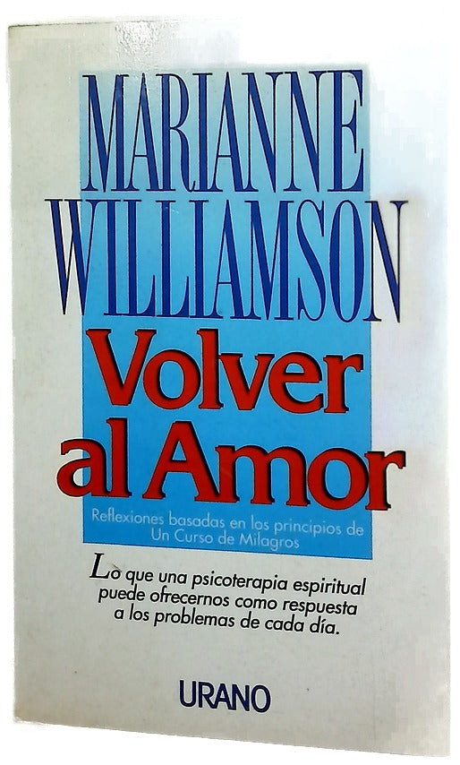 Volver al amor reflexiones sobre los principios de "Un curso de milagros"