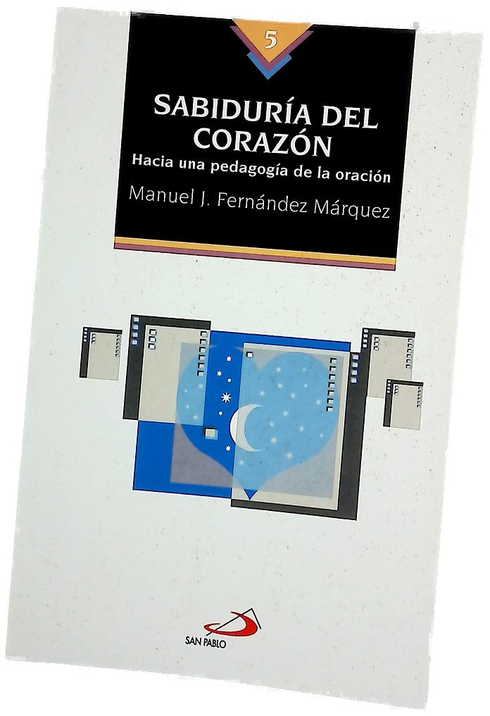 Sabiduría del corazón hacia una pedagogía de la oración