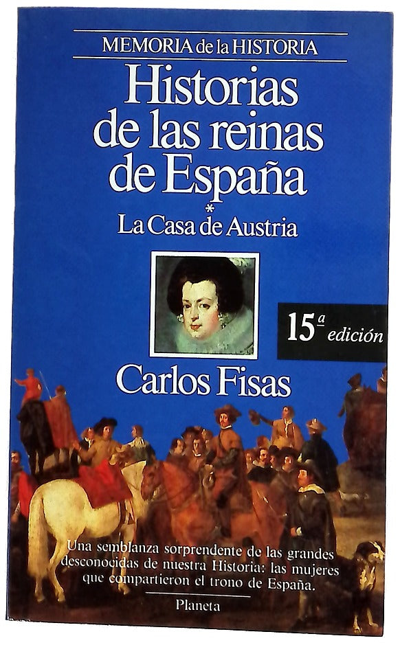Historias de las reinas de España la Casa de Austria
