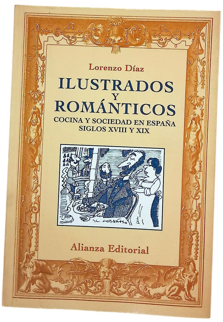 Ilustrados y románticos cocina y sociedad en España (siglos XVIII y XIX)