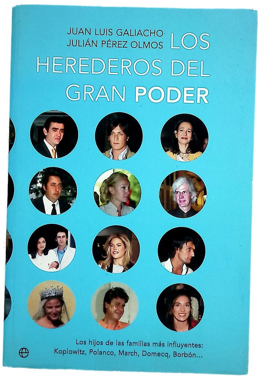 Los herederos del gran poder los hijos de las familias más influyentes, Koplowitz, Polanco, March, Domecq, Borbón--
