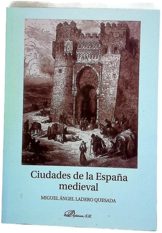 Ciudades de la España medieval introducción a su estudio