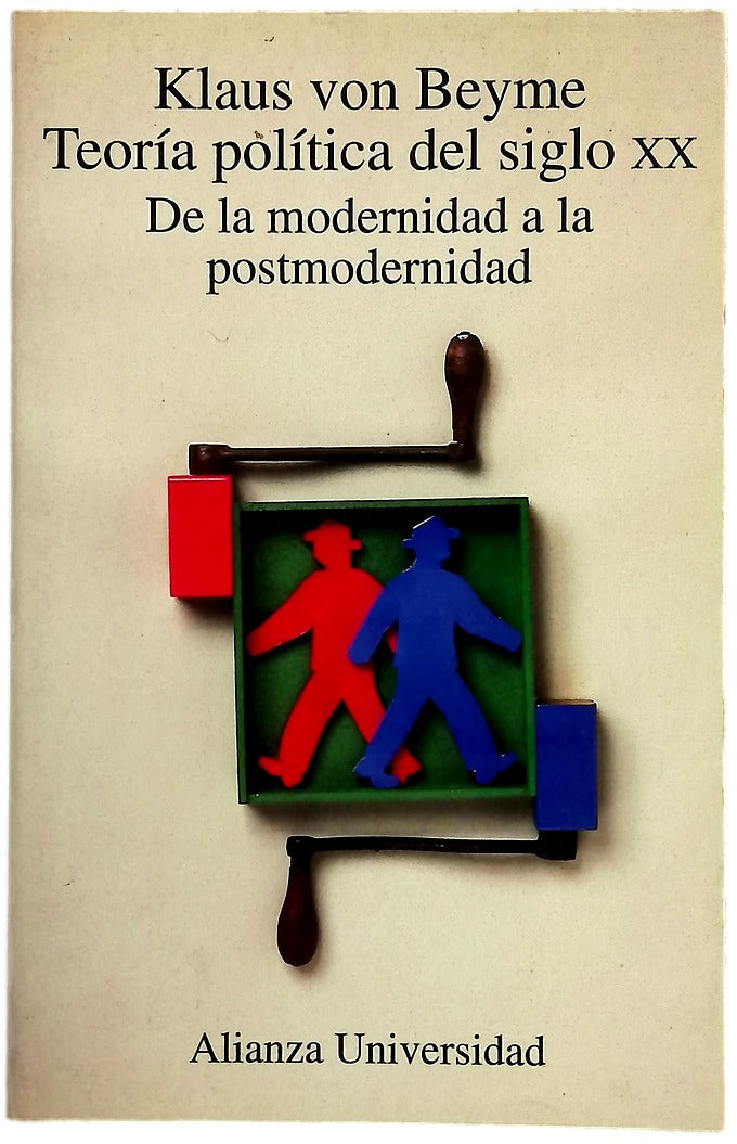 Teoría política del siglo XX de la modernidad a la postmodernidad