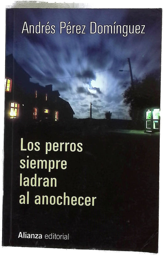 Los perros siempre ladran al anochecer