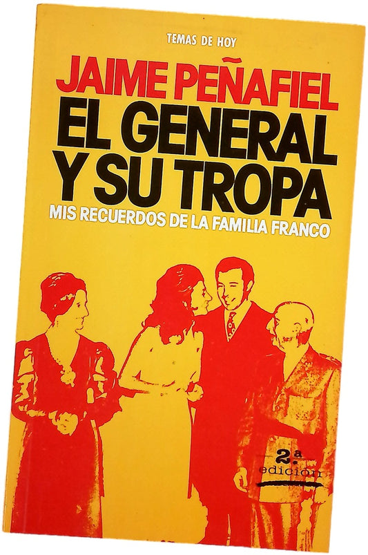 El General y su tropa mis recuerdos de la familia Franco
