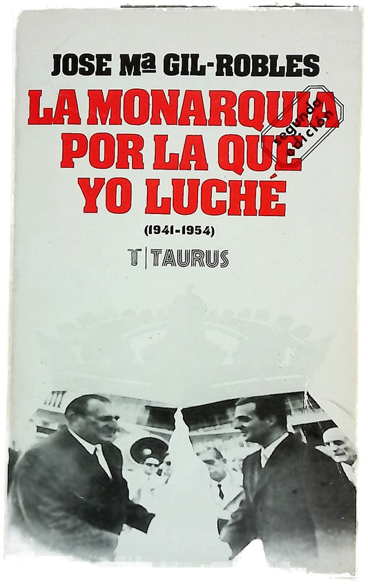 La monarquía por la que yo luché páginas de un diario (1941-1954)
