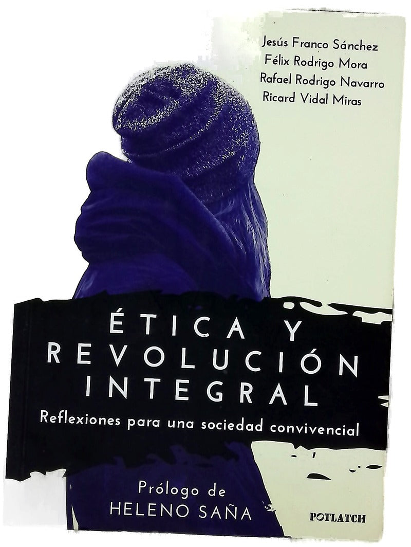 Ética y revolución integral : reflexiones para una sociedad convivencial