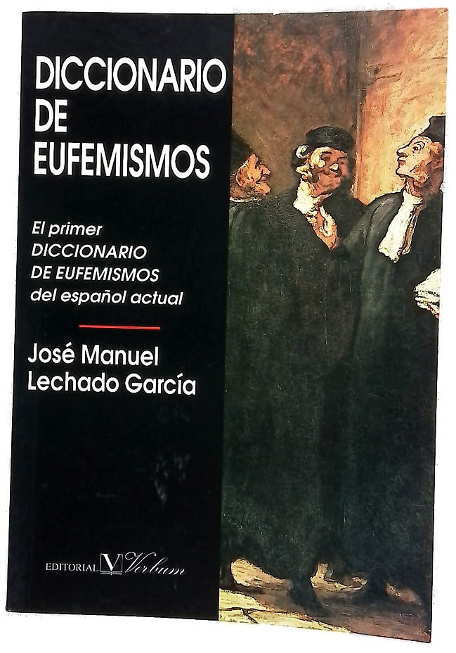 Diccionario de eufemismos y de expresiones eufemísticas del español actual