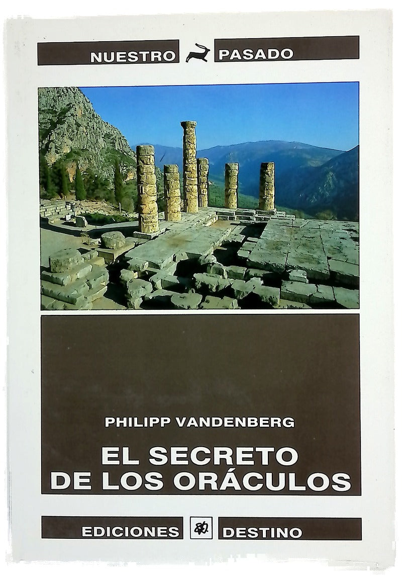 El secreto de los oráculos los arqueólogos descifran el misterio mejor guardado de la Antigüedad