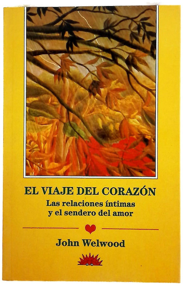 El viaje del corazón las relaciones íntimas y el sendero del amor