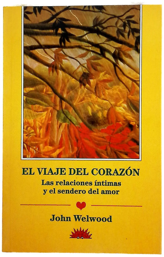 El viaje del corazón las relaciones íntimas y el sendero del amor