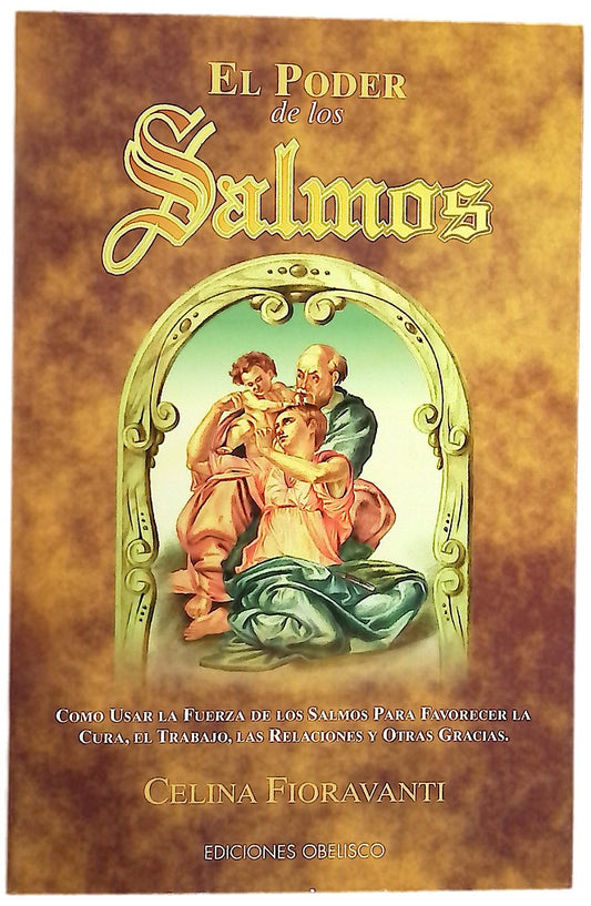 El poder de los salmos cómo utilizar la fuerza de los salmos para conseguir curaciones, trabajo, relaciones y otras gracias