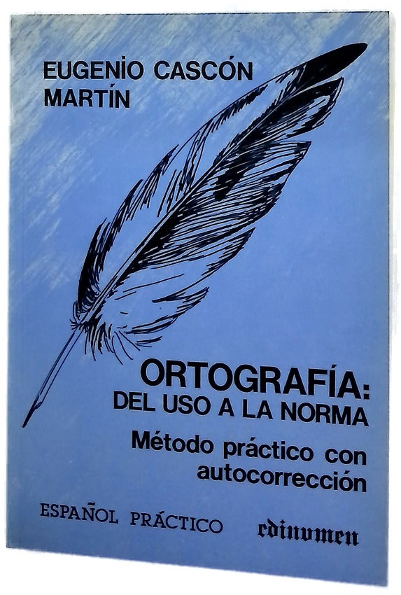 Ortografía del uso a la norma : método práctico con autocorrección