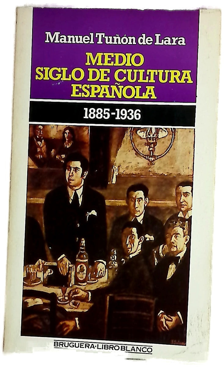 Medio siglo de cultura española (1885-1936)