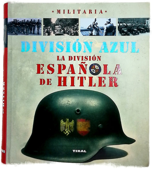 División Azul. La división española de Hitler