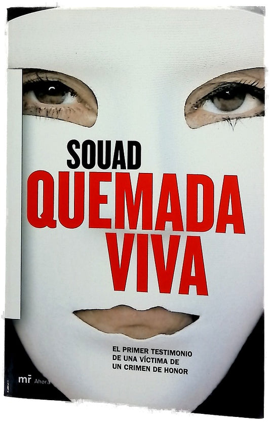 Quemada viva el primer testimonio de una víctima de un crimen de honor