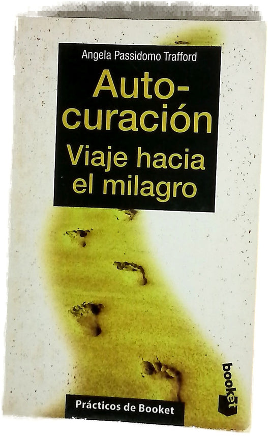 Autocuración : viaje hacia el milagro