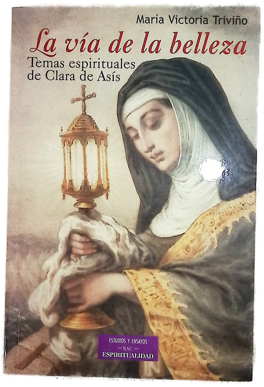 La vía de la belleza temas espirituales de Clara de Asís