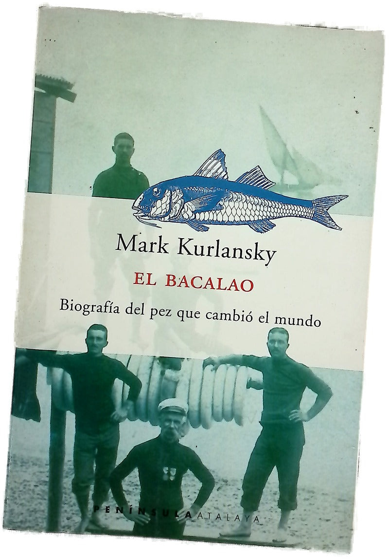 El bacalao biografía del pez que cambió el mundo