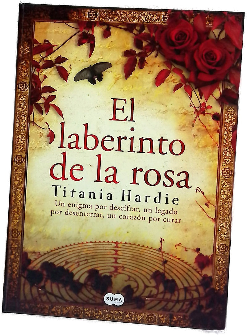 El laberinto de la rosa un enigma por descifrar, un legado por desenterrar, un corazón por curar