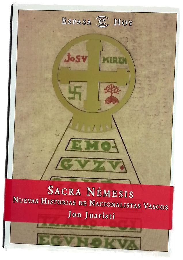 Sacra némesis nuevas historias de nacionalistas vascos