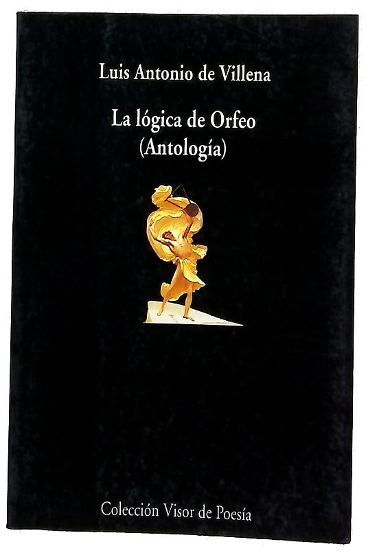 La lógica de Orfeo (antología) : (un camino de renovación y encuentro en la última poesía española)