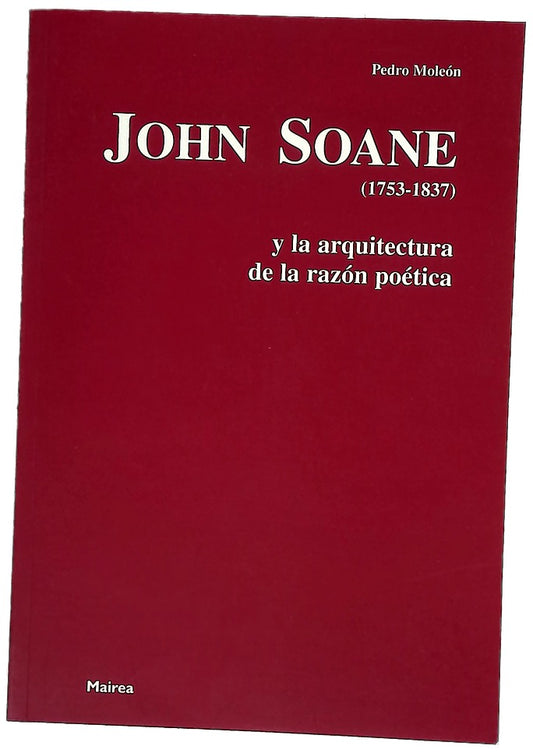 John Soane (1753-1837) y la arquitectura de la razón poética