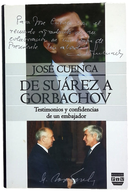 De Suárez a Gorbachov : testimonios y confidencias de un embajador