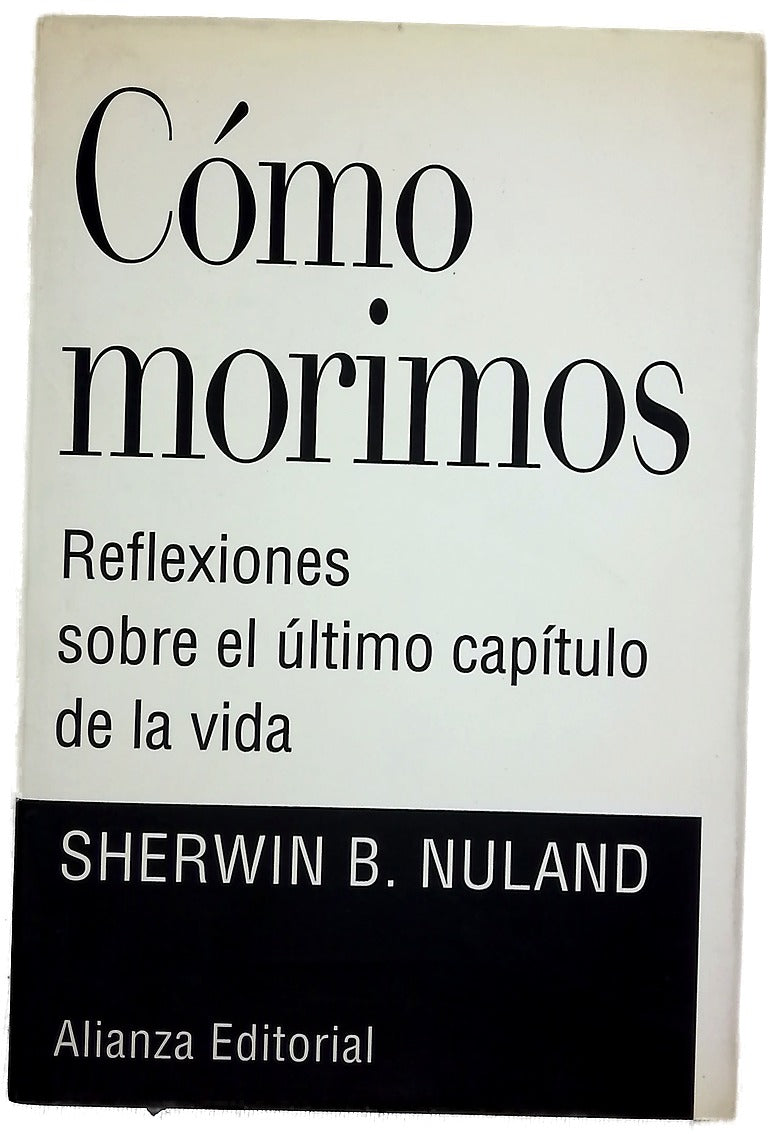 Cómo morimos reflexiones sobre el último capítulo de la vida