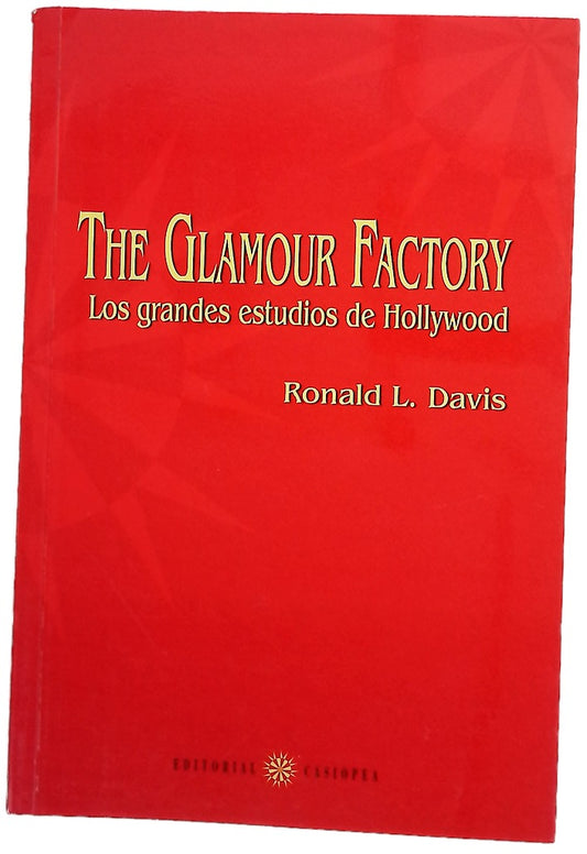 The glamour factory: los grandes estudios de Hollywood