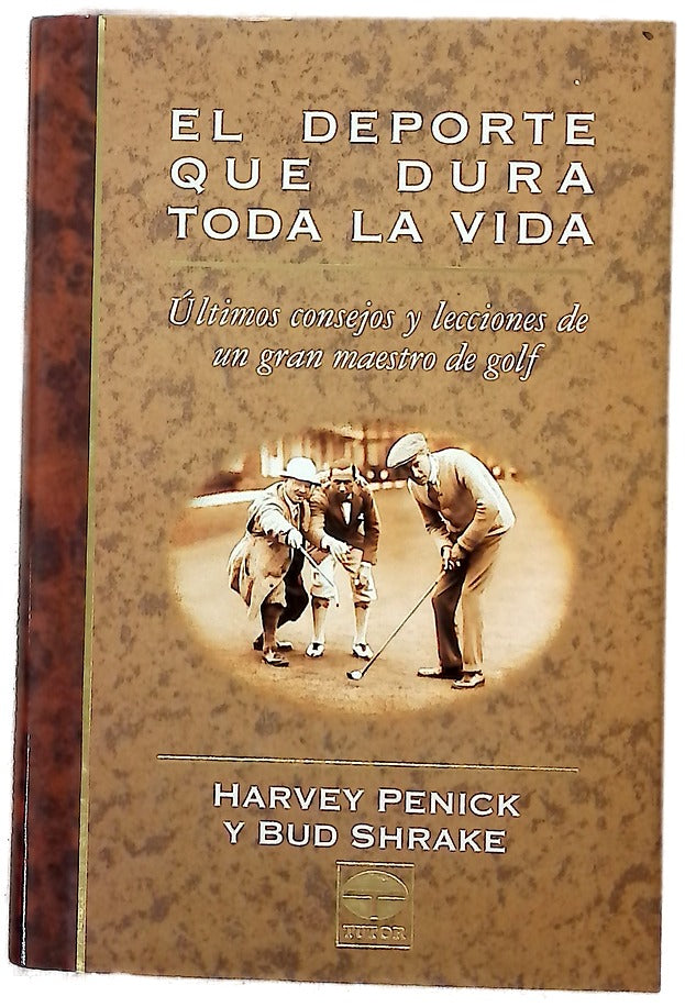 El deporte que dura toda la vida últimos consejos y lecciones de un gran maestro de golf
