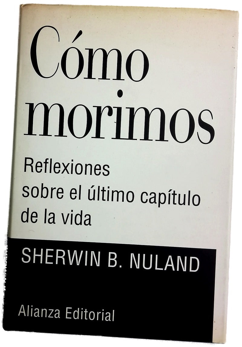 Cómo morimos reflexiones sobre el último capítulo de la vida