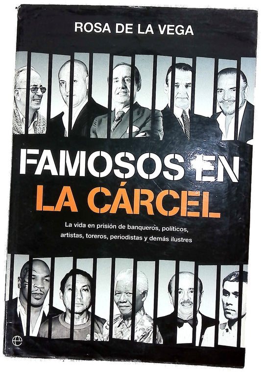 Famosos en la cárcel la vida en prisión de banqueros, políticos, artistas, toreros, periodistas y demás ilustres