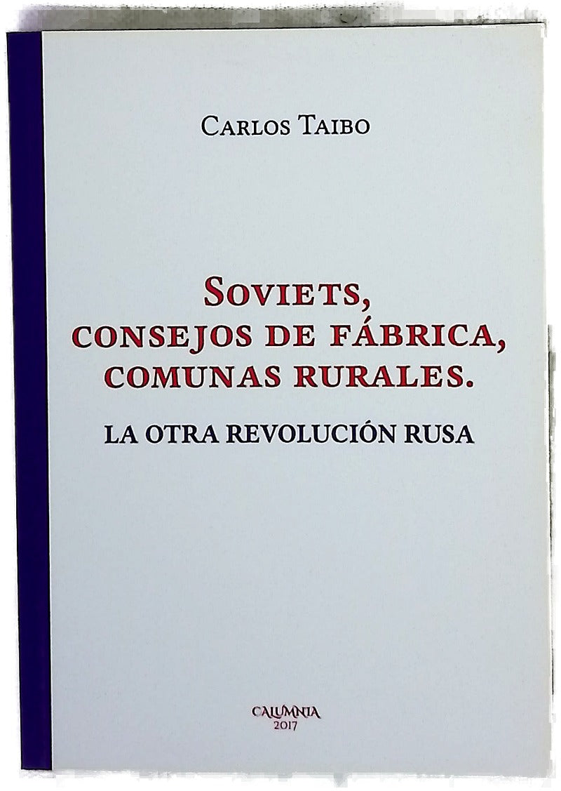 Soviets, consejos de fábrica, comunas rurales : la otra Revolución Rusa