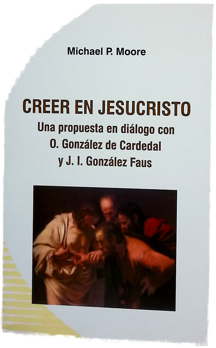 Creer en Jesucristo una propuesta en diálogo con O. González de Cardedal y J.I. González Faus
