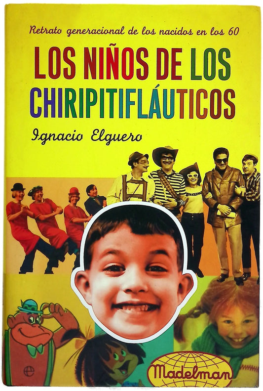 Los niños de los Chiripitifláuticos retrato generacional de los nacidos en los 60