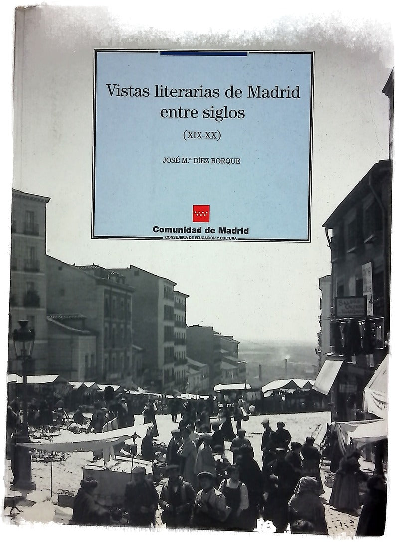 Vistas literarias de Madrid entre siglos (XIX-XX)