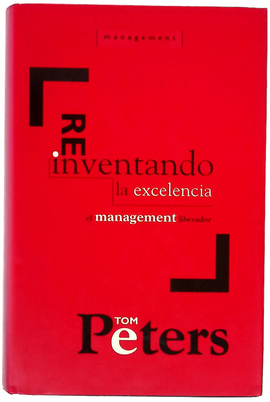Reinventando la excelencia el management liberador