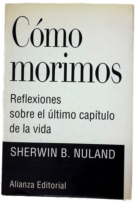 Cómo morimos reflexiones sobre el último capítulo de la vida