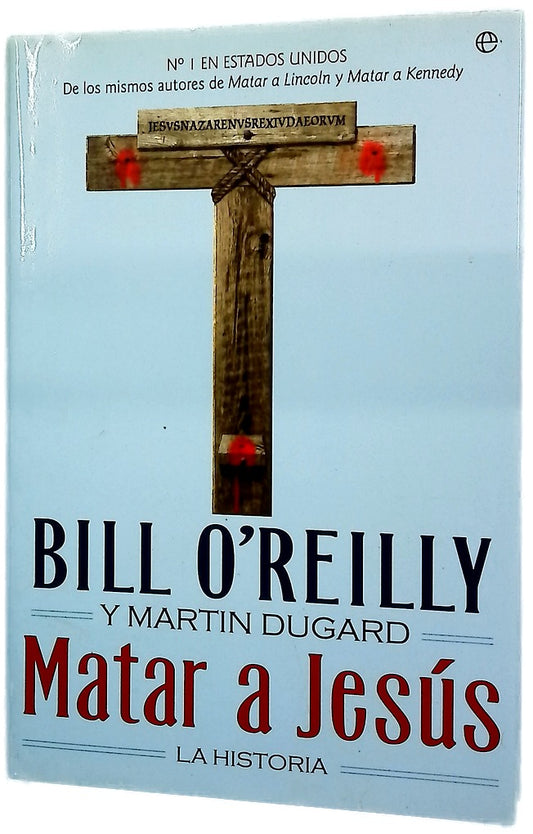 Matar a Jesús : la historia