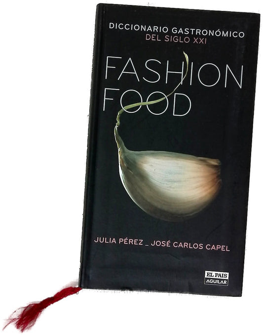 Fashion food diccionario gastronómico del siglo XXI